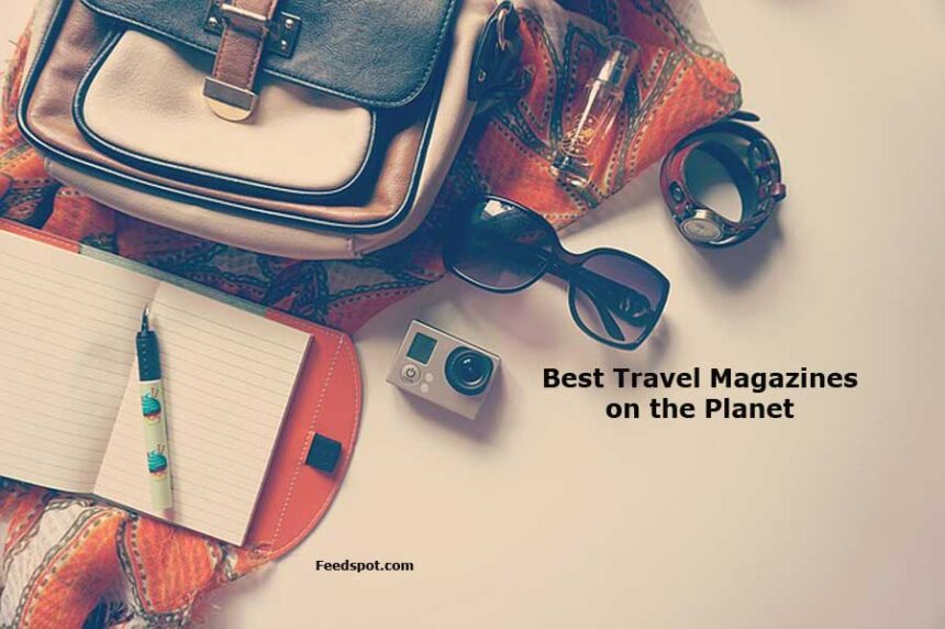 best travel magazines